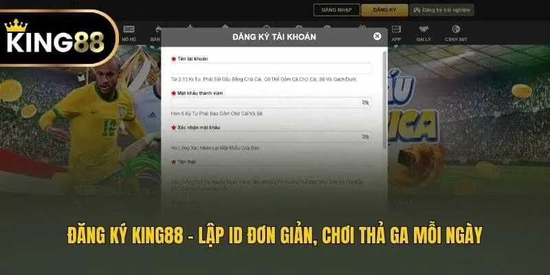 Đăng Ký King88 - Lập ID Đơn Giản, Chơi Thả Ga Mỗi Ngày