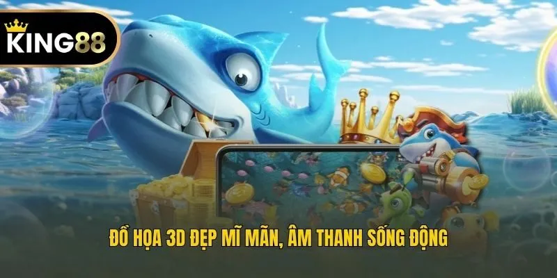 Đồ họa 3D đẹp mĩ mãn, âm thanh sống động