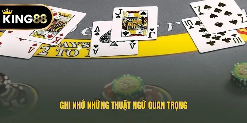Ghi nhớ những thuật ngữ quan trọng