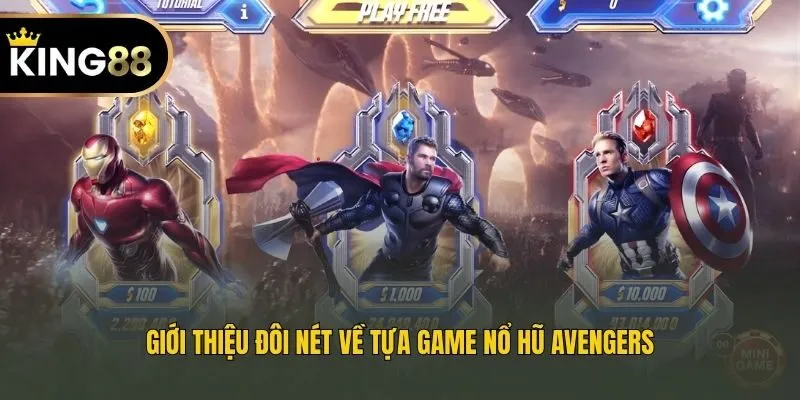 Giới thiệu đôi nét về tựa game nổ hũ Avengers