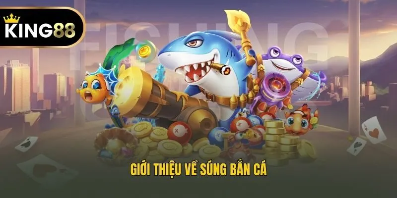 Giới thiệu về súng bắn cá