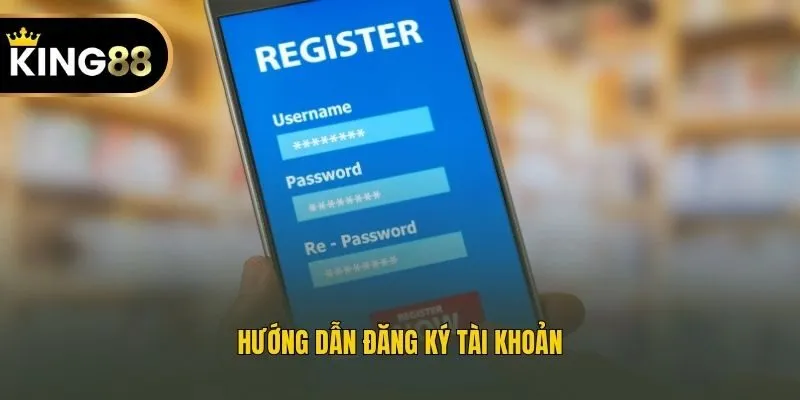 Hướng dẫn đăng ký tài khoản