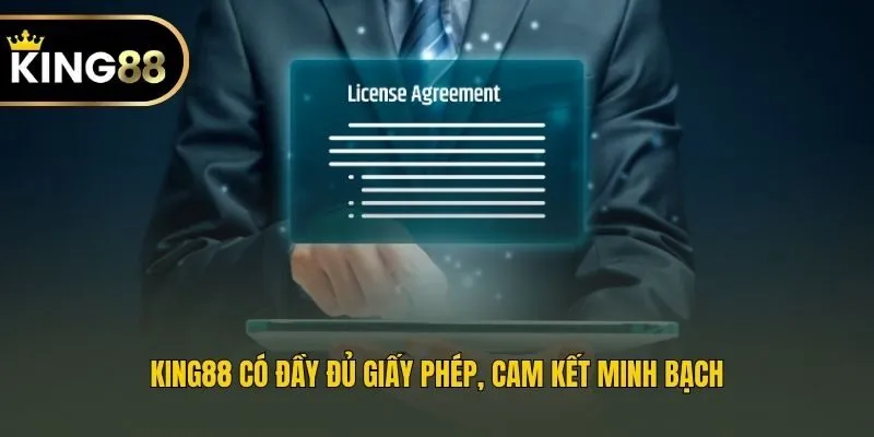 King88 có đầy đủ giấy phép, cam kết minh bạch